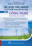 ÔN LUYỆN TRẮC NGHIỆM THI TỐT NGHIỆP THPT NĂM 2025 MÔN CÔNG NGHỆ - ĐỊNH HƯỚNG CÔNG NGHIỆP (Theo Chương trình giáo dục phổ thông 2018)